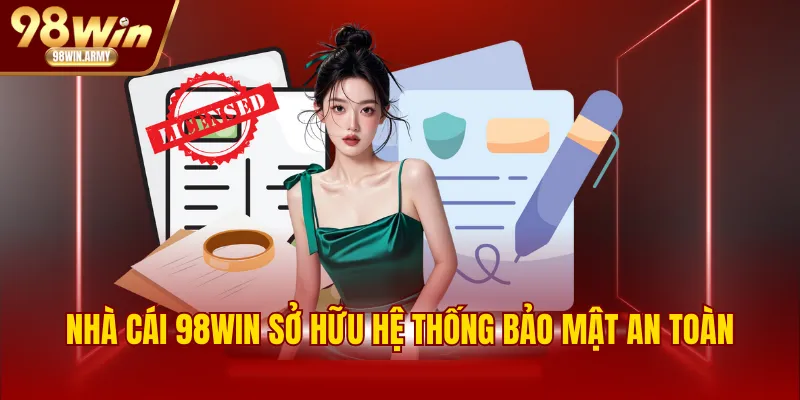 Nhà cái 98WIN sở hữu hệ thống bảo mật an toàn
